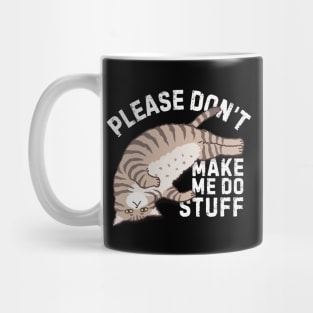 Lazy Please Dont Make Me Do Stuff Mug